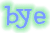 bye bye